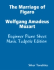 Image for Marriage of Figaro Wolfgang Amadeus Mozart - Beginner Piano Sheet Music Tadpole Edition