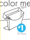 Image for color me #1 : an adult coloring book of unexpected imagery and potential.