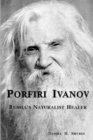 Image for Porfiri Ivanov, Russia&#39;s Naturalist Healer