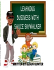 Image for Learning Business with Sauce Skywalker