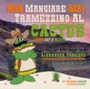 Image for Non Mangiare Mai Un Tramezzino Al Cactus (Never Eat a Cactus Sandwich)