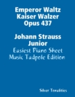 Image for Emperor Waltz Kaiser Walzer Opus 437 Johann Strauss Junior - Easiest Piano Sheet Music Tadpole Edition