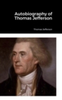 Image for Autobiography of Thomas Jefferson