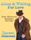 Image for Alone &amp; Waiting for Love: Four Historical Romance Novellas