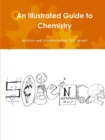 Image for An Illustrated Guide to Chemistry