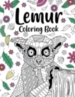Image for Lemur Coloring Book : Coloring Books for Adults, Gifts for Lemur Lovers, Floral Mandala Coloring Pages, Madagascar Lemur, Activity Coloring