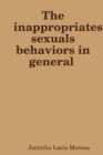 Image for The inappropriates sexuals behaviors in general