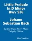 Image for Little Prelude In D Minor Bwv 926 Johann Sebastian Bach - Easiest Piano Sheet Music Tadpole Edition
