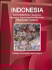 Image for Indonesia Electrical Machinery, Equipment, Apparatus Export-Import and Business Opportunities Handbook - Strategic Information and Contacts