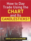 Image for How to Day Trade Using the Chart and Its Candlesticks?