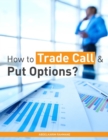 Image for How to Trade Call &amp; Put Options?