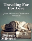 Image for Traveling Far for Love: Four Historical Romances