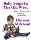 Image for Baby Steps In the Old West: Four Historical Romance Novellas