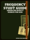 Image for Frequency Study Guide: American Beauty Search for God