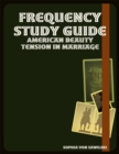 Image for Frequency Study Guide: American Beauty Tension In Marriage