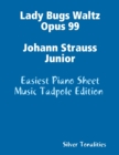 Image for Lady Bugs Waltz Opus 99 Johann Strauss Junior - Easiest Piano Sheet Music Tadpole Edition