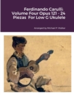 Image for Ferdinando Carulli : Volume Four Opus 121 - 24 Piezas For Low G Ukulele