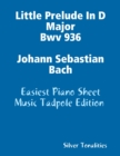 Image for Little Prelude In D Major Bwv 936 Johann Sebastian Bach - Easiest Piano Sheet Music Tadpole Edition