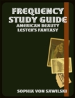 Image for Frequency Study Guide: American Beauty Lester&#39;s Fantasy