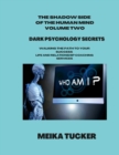 Image for The Shadow Side of the Human Mind Dark Psychology Volume Two
