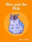 Image for Alex and the Bug