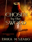 Image for Chosen By The Sword: The Ancestors&#39; Secrets Book 2