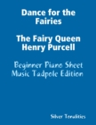 Image for Dance for the Fairies the Fairy Queen Henry Purcell - Beginner Piano Sheet Music Tadpole Edition