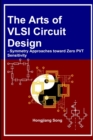 Image for The Arts of VLSI Circuit Design - Symmetry Approaches toward Zero PVT Sensitivity