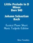 Image for Little Prelude In D Minor Bwv 940 Johann Sebastian Bach - Easiest Piano Sheet Music Tadpole Edition