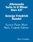 Image for Allemande Suite In D Minor Hwv 437 George Friedrich Handel - Easiest Piano Sheet Music Tadpole Edition