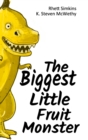 Image for The Biggest Little Fruit Monster (Hardcover)