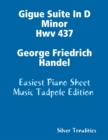 Image for Gigue Suite In D Minor Hwv 437 George Friedrich Handel - Easiest Piano Sheet Music Tadpole Edition