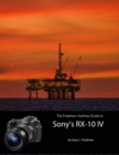 Image for Friedman Archives Guide to Sony&#39;s RX-10 IV