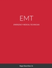Image for EMT : Emergency Medical Technican-The Good-The Bad-The Funny- The Sad