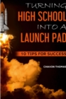 Image for Turning High School Into a Launch Pad