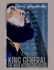 Image for King General The Man Behind The Brand : The Law, Theology, &amp; Homeostasis of The Master Nucleus The Master Mind of the Universe