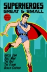 Image for Superheroes Great &amp; Small