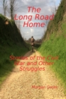 Image for The Long Road Home Stories of the Civil War and other Struggles