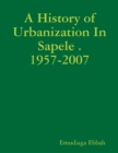 Image for History of Urbanization in Sapele . 1957-2007