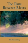 Image for The Time Between Rivers