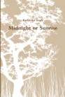 Image for Midnight or Sunrise