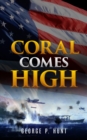 Image for Coral Comes High: U.s. Marines and the Battle for the Point On Peleliu