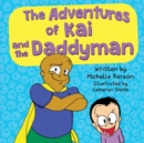 Image for The Adventures of Kai and The Daddyman