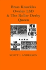 Image for Brass Knuckles Owsley LSD &amp; The Roller Derby Queen