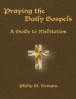 Image for Praying the Daily Gospels: A Guide to Meditation