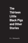 Image for The Thirteen Little Black Pigs and Other Stories