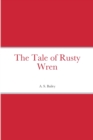 Image for The Tale of Rusty Wren