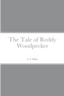 Image for The Tale of Reddy Woodpecker