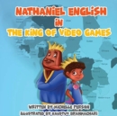 Image for Nathaniel English in The King of Video Games
