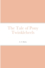 Image for The Tale of Pony Twinkleheels